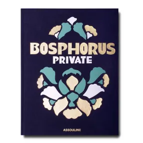 ASSOULINE Bosphorus Private Hardcover Book by Nevbahar Ko